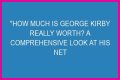 George Kirby Net Worth: How Much Is George Kirby Worth?